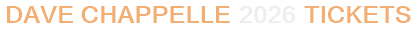 Dave Chappelle 2026 Tickets